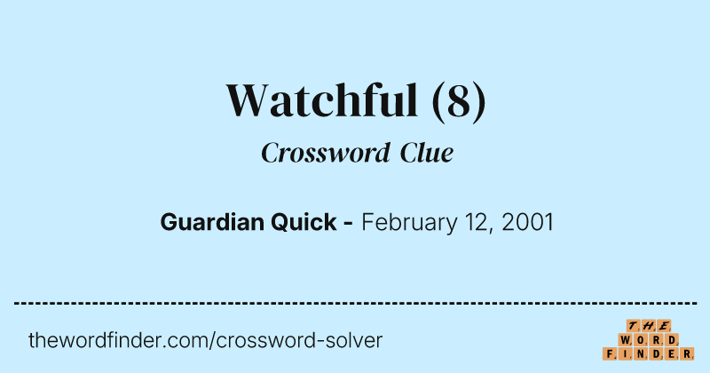 Watchful crossword clue image