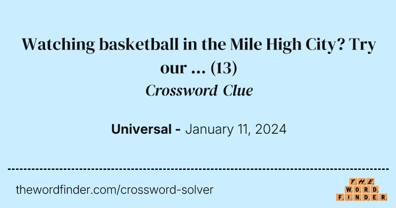 Watching basketball in the Mile High City? Try our ... crossword clue image