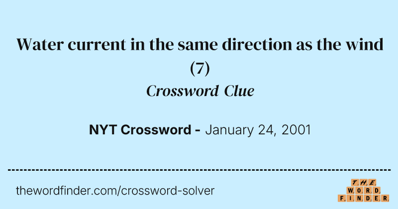 Water current in the same direction as the wind crossword clue image