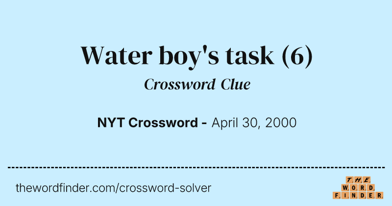 Water boy's task crossword clue image