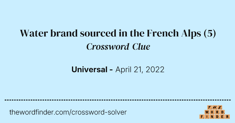 Water brand sourced in the French Alps crossword clue image