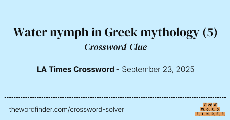 Water nymph in Greek mythology crossword clue image