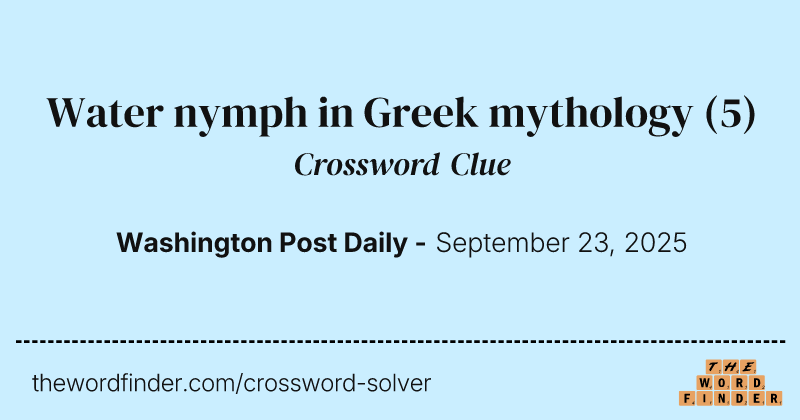 Water nymph in Greek mythology crossword clue image
