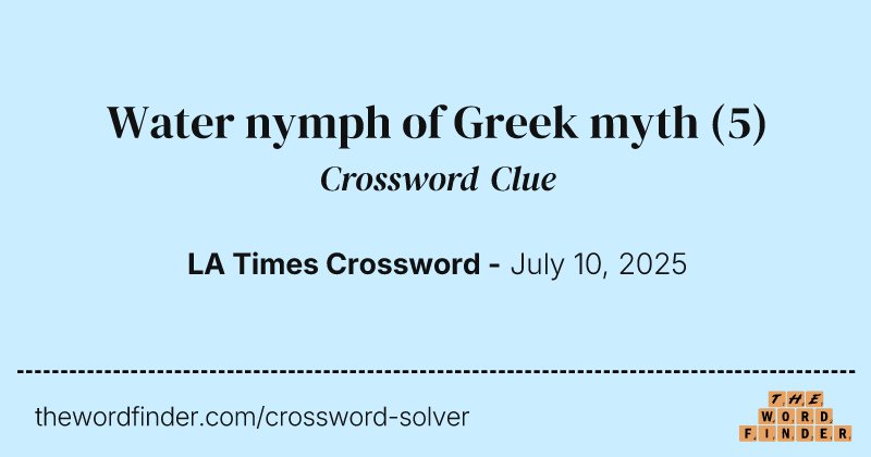 Water nymph of Greek myth crossword clue image
