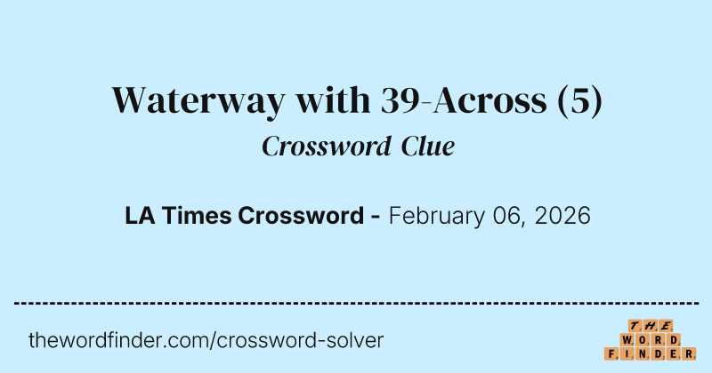 Waterway with 39-Across crossword clue image