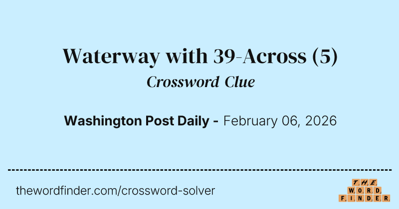 Waterway with 39-Across crossword clue image
