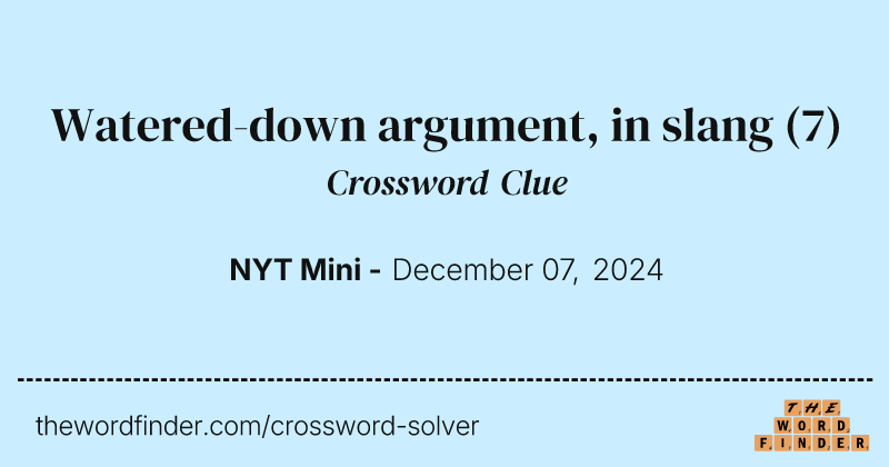 Watered-down argument, in slang crossword clue image