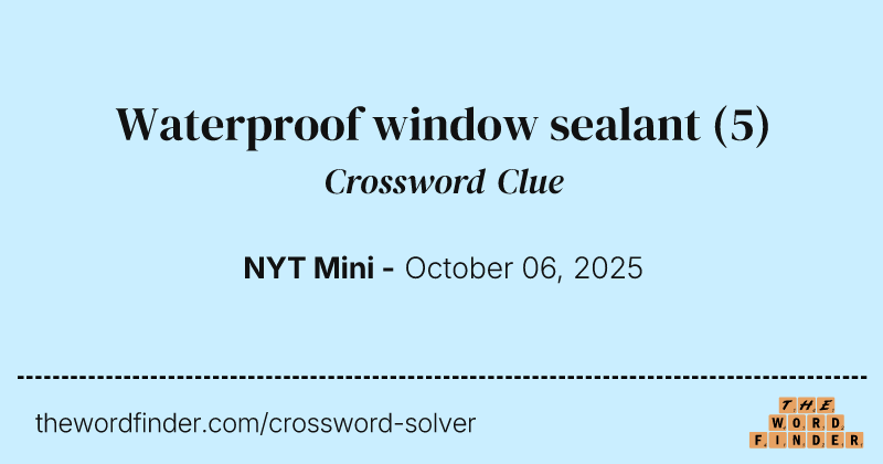 Waterproof window sealant crossword clue image