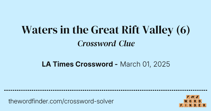 Waters in the Great Rift Valley crossword clue image