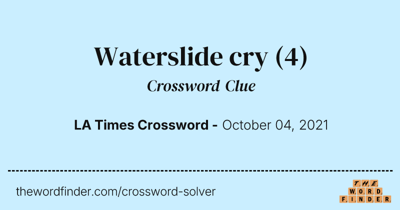 Waterslide cry crossword clue image