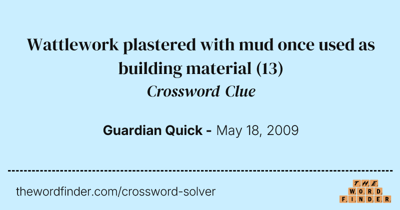Wattlework plastered with mud once used as building material crossword clue image
