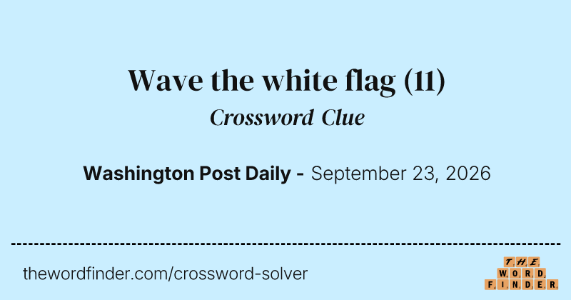 Wave the white flag crossword clue image