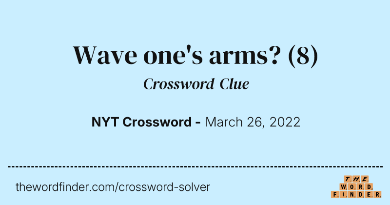 Wave one's arms? crossword clue image