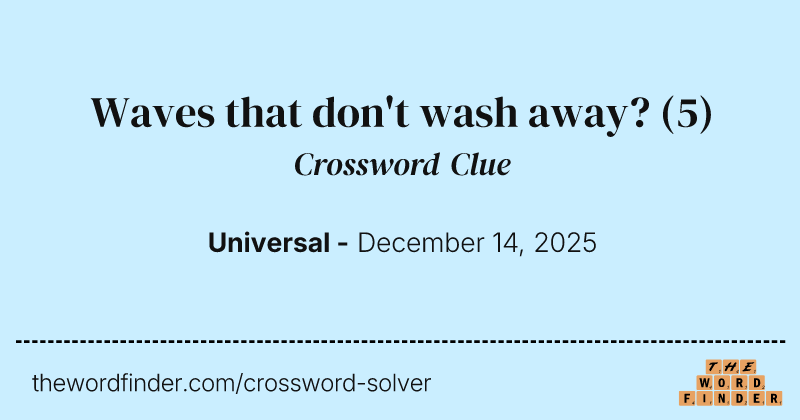 Waves that don't wash away? crossword clue image