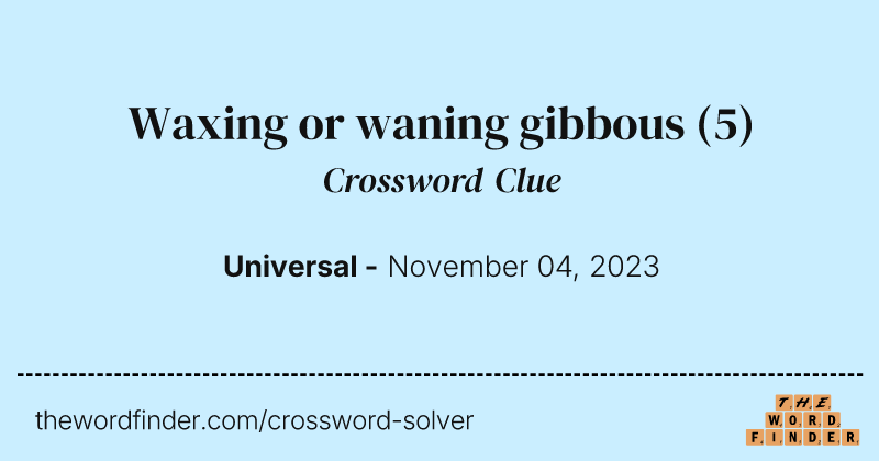 Waxing or waning gibbous crossword clue image