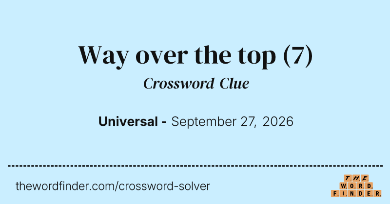 Way over the top crossword clue image
