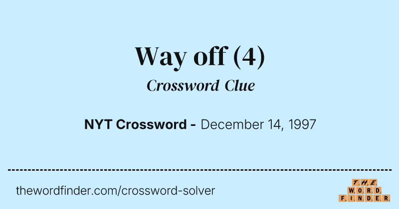 Way off crossword clue image
