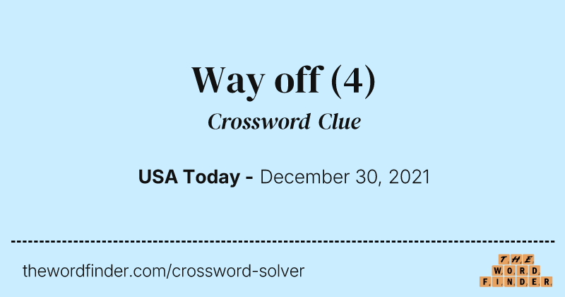Way off crossword clue image