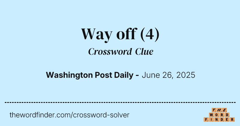 Way off crossword clue image