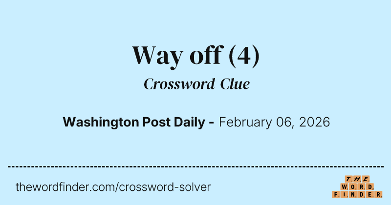 Way off — Crossword Clue
