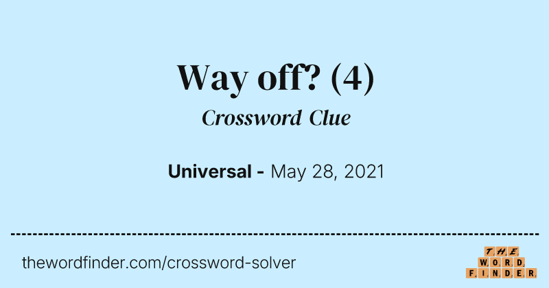 Way off? crossword clue image