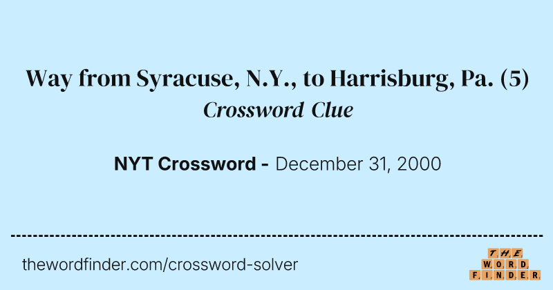Way from Syracuse, N.Y., to Harrisburg, Pa. crossword clue image