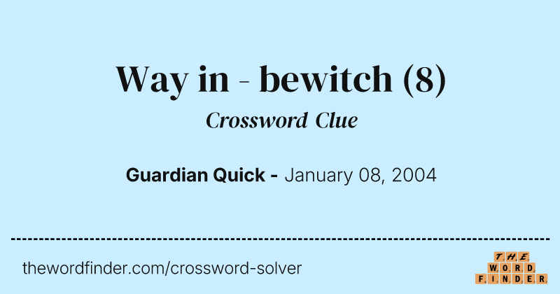 Way in - bewitch crossword clue image