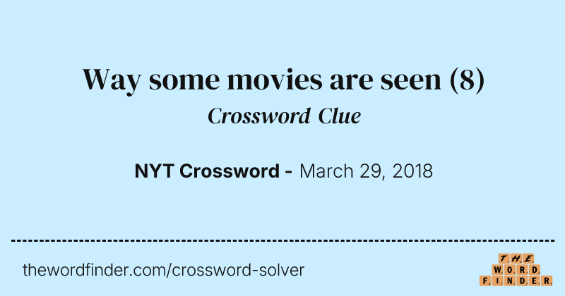 Way some movies are seen crossword clue image