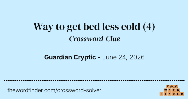 Way to get bed less cold crossword clue image