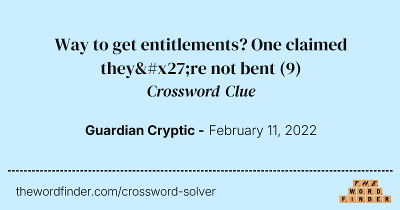 Way to get entitlements? One claimed they're not bent crossword clue image