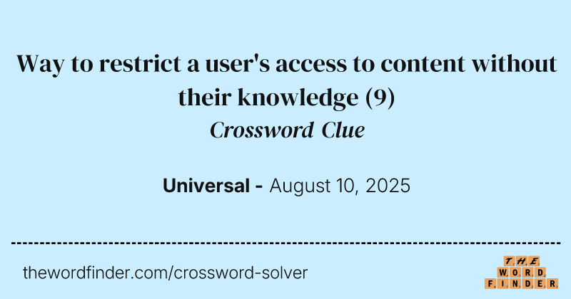 Way to restrict a user's access to content without their knowledge crossword clue image