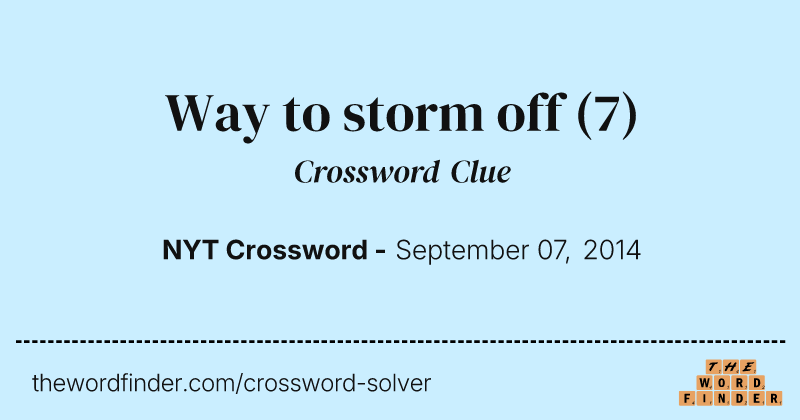 Way to storm off crossword clue image