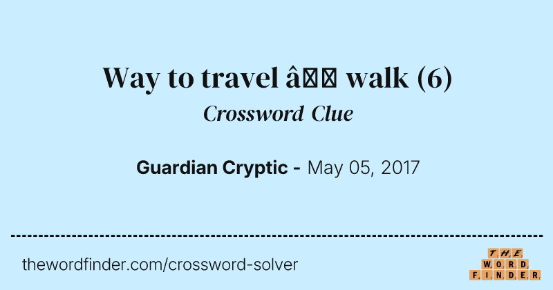 Way to travel — walk crossword clue image