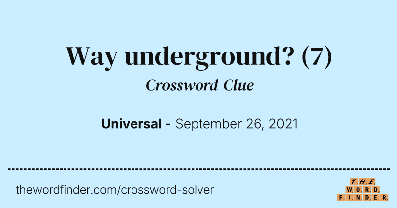 Way underground? crossword clue image