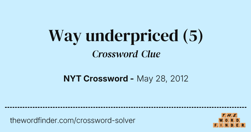 Way underpriced crossword clue image