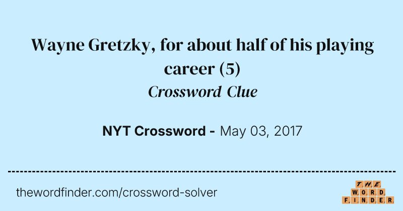 Wayne Gretzky, for about half of his playing career crossword clue image