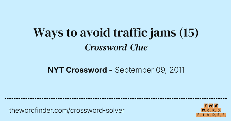 Ways to avoid traffic jams crossword clue image