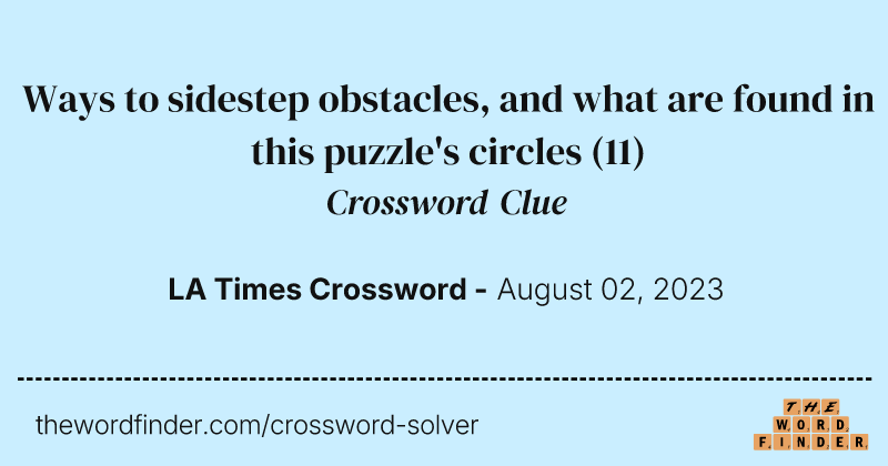 Ways to sidestep obstacles, and what are found in this puzzle's circles crossword clue image