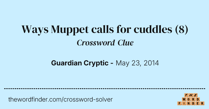Ways Muppet calls for cuddles crossword clue image