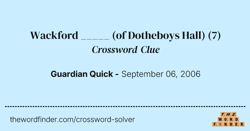 Wackford _____ (of Dotheboys Hall) crossword clue image