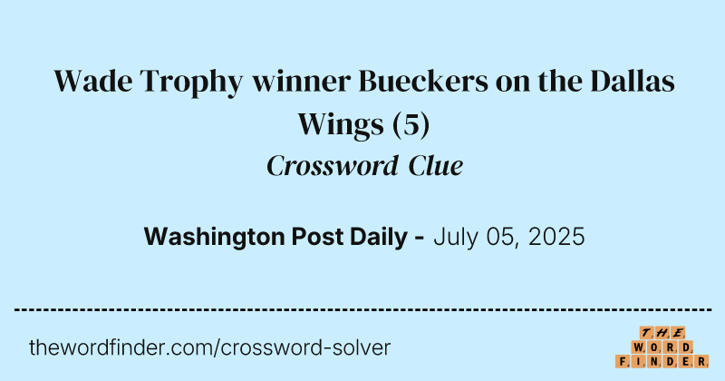 Wade Trophy winner Bueckers on the Dallas Wings crossword clue image