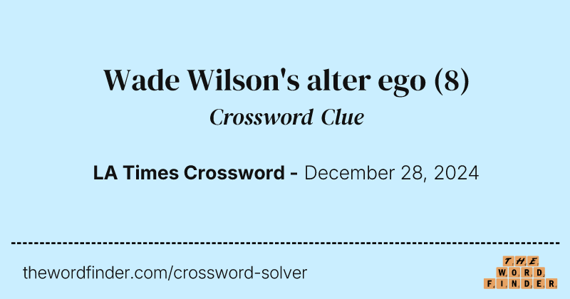 Wade Wilson's alter ego crossword clue image