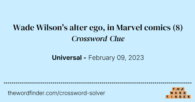 Wade Wilson's alter ego, in Marvel comics crossword clue image