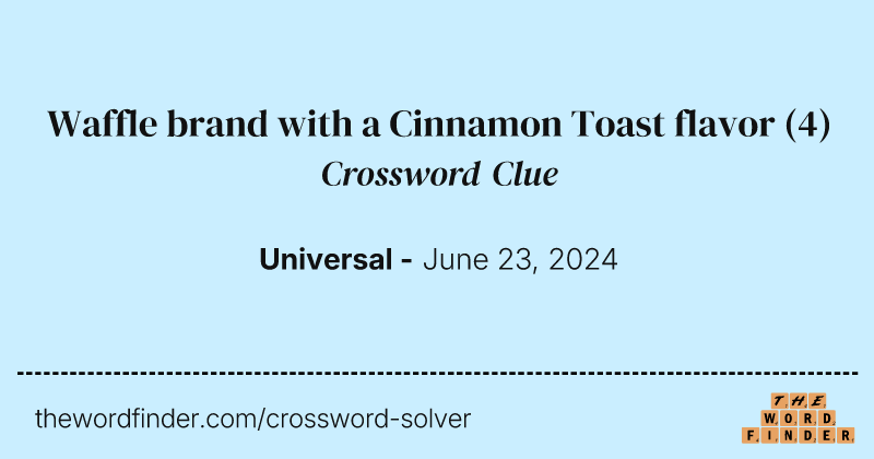 Waffle brand with a Cinnamon Toast flavor crossword clue image