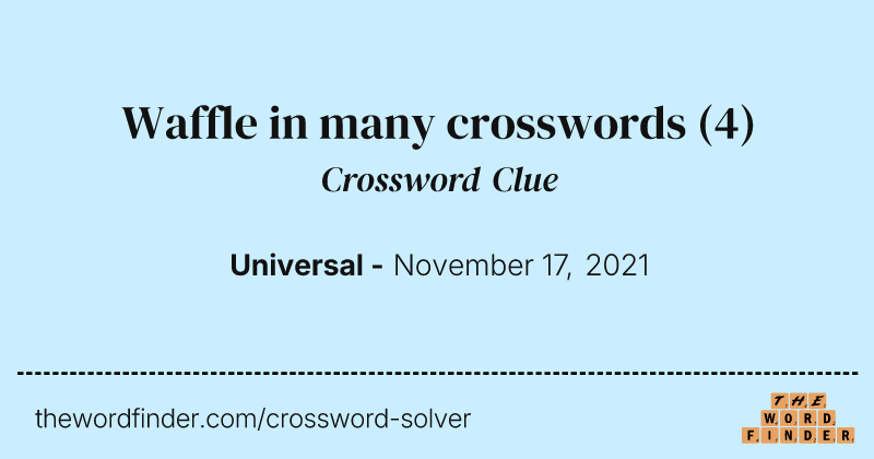 Waffle in many crosswords crossword clue image