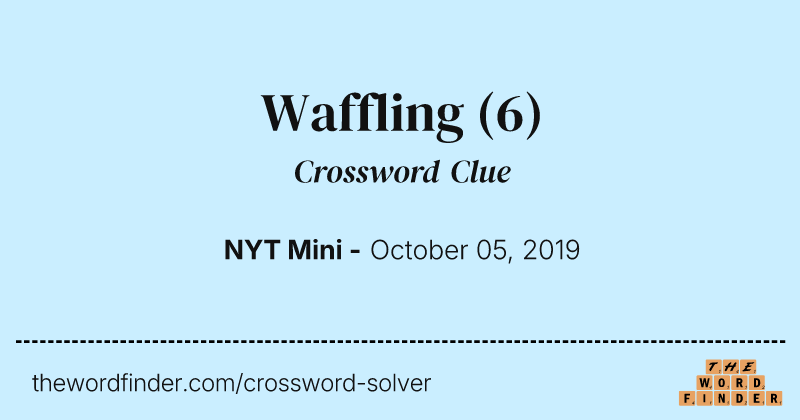 Waffling crossword clue image
