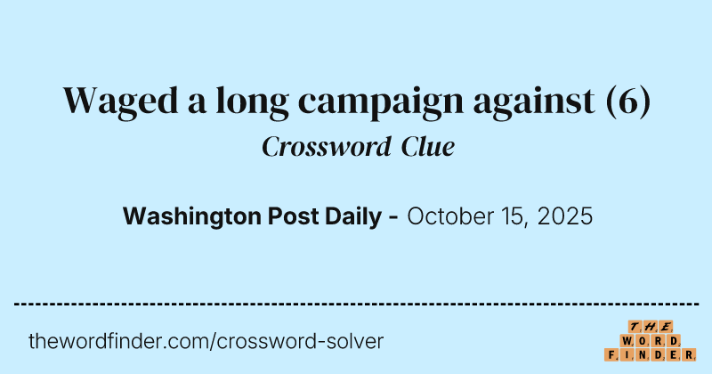 Waged a long campaign against crossword clue image