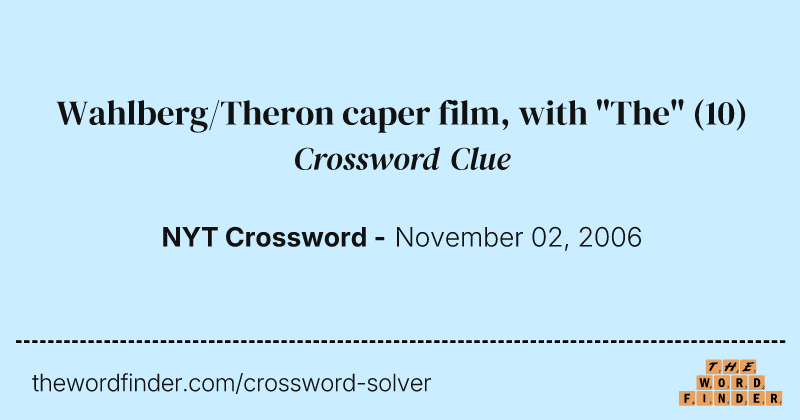 Wahlberg/Theron caper film, with "The" crossword clue image