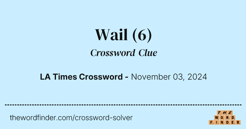 Wail crossword clue image