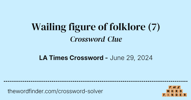 Wailing figure of folklore crossword clue image